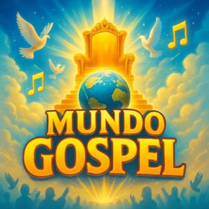 ✞🌍MUNDO GOSPEL✞🔥✞